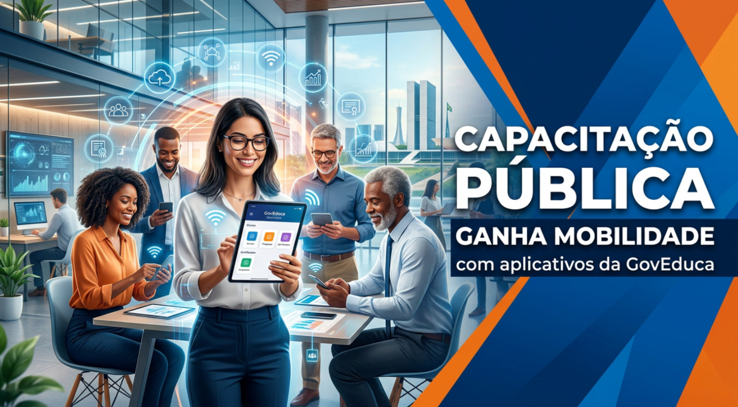 Capacitação pública ganha mobilidade com aplicativos da GovEduca