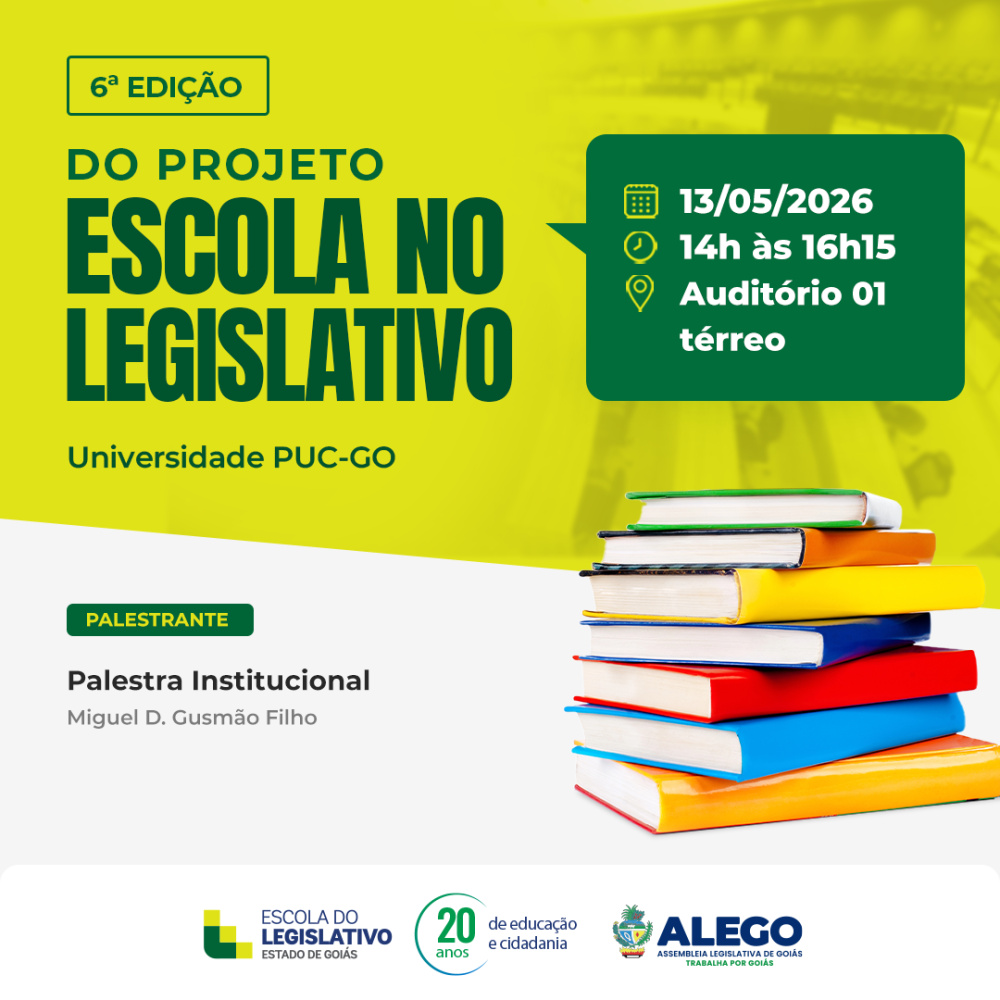 6ª EDIÇÃO - Projeto Escola no Legislativo PUC - GO